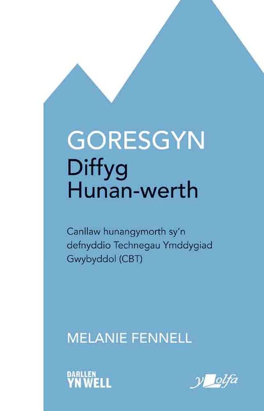 A picture of 'Goresgyn Diffyg Hunan-werth' 
                      by Melanie Fennell